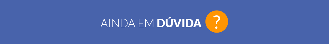 Ainda em dúvida?